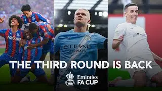 The Third Round is BACK | Emirates FA Cup 2025-26
