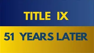 Title IX and Athletics: Examining the Progress and Challenges 51 Years Later
