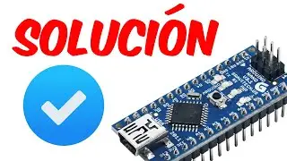 El ERROR mas Comun del Arduino NANO y Como Solucionarlo