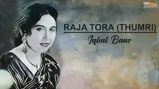 Raja Tora (Thumri) - Iqbal Bano | EMI Pakistan Originals