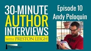 30-Minute Author Interviews | Episode 10 | Andy Peloquin