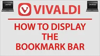 How To Display The Bookmarks Bar InThe Vivaldi Web Browser | PC |  👍
