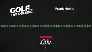 Frank Nobilo - Golf with Jay Delsing