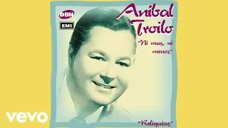 Aníbal Troilo, Angel Cardenas - La Vuelta Del Montonero (Audio)