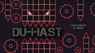 Du-Hast layout Showcase by:me [Geometry dash] (