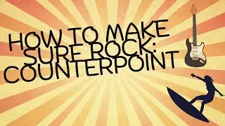 How To Write Surf Rock Songs Using Counterpoint Techniques