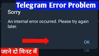 telegram sorry error problem |telegram an internal error occurred please try again later problem