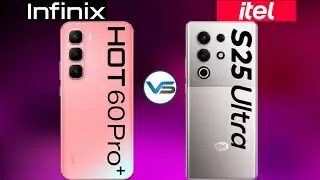 Itel S25 Ultra VS Infinix Hot 60 Pro Plus | Infinix Hot 60 Pro Plus VS Itel S25 Ultra