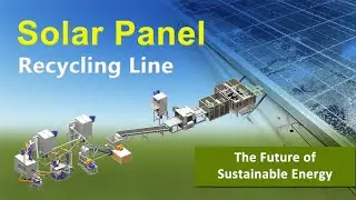 Solar Panel Recycling -  The Future of Sustainable Energy