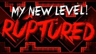 Geometry Dash - Ruptured by FastRefleksX (Me)
