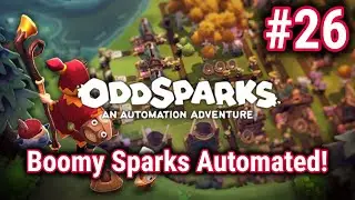 Oddsparks: An Automation Adventure - Episode 26 - 2025 PS5 Gameplay - Boomy Sparks Done!