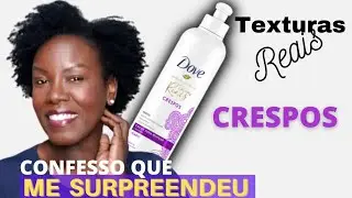 Testei Creme de Pentear DOVE TEXTURAS REAIS  para CABELOS CRESPOS- Resenha / Finalização / Cabelo 4c