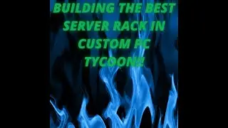 Building the best server rack in custom pc tycoon!!!