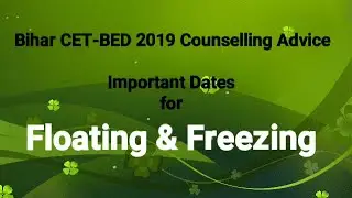 Bihar CET-BED 2019 Counselling Update, Important Dates for Floating and Freezing