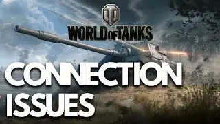 World of Tanks &ndash; Connection Error | Can&rsquo;t Connect to WoT Servers / Lag / High Ping FIX🎮🔥