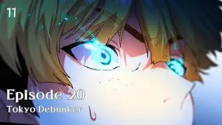 Episode 20 Chapter 31, 32 and 33 The Unfathomable Triangle | Tokyo Debunker - Main Story