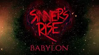 Sinner's Rise - Babylon (Lyric Video) 2022 New Rock/Metal