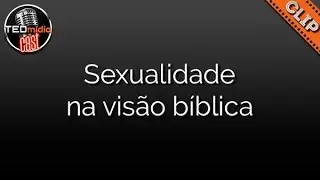 A Sexualidade na Visão Bíblica - Andréa Vargas