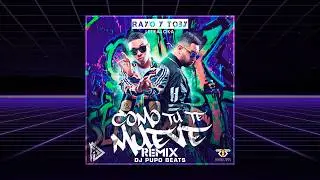 Como Tu Te Mueve (Remix) - DJ Pupo Beats X Rayo & Toby [Audio]