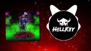 Eternity - HellKey VIP (Dubstep 2021)