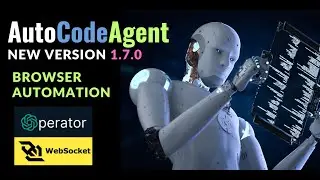Code Your Own Browser Operator With New Open AI CUA api - AutoCodeAgent new release 1.7.0 websocket