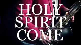 Holy Spirit Come | 8 Hours Of Worship Instrumental | Peaceful Saxophone Music #prayertime