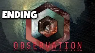 Observation Gameplay Walkthrough PART 11 - Ending