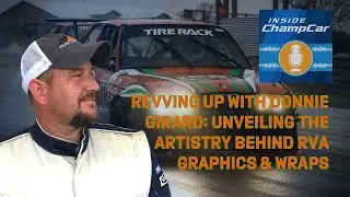 Inside Champcar PodCast - Donnie Girard: Unveiling the Artistry Behind RVA Graphics & Wraps BMW