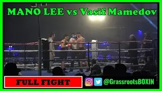 MANO LEE vs Vasif Mamedov - FULL FIGHT - Priority & TM14 Promotions - Cardiff 12th March 2022