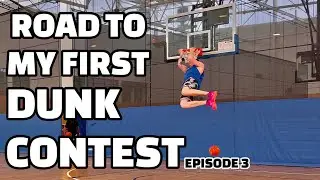 Road to my First DUNK CONTEST (or is it?) - Episode 3