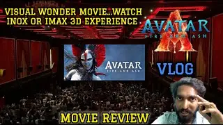 Avatar: Fire And Ash Movie Vlog and Review...! Visual Wonder Movie #avatarfireandash #jamescameron
