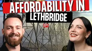 Is The Lethbridge Alberta Housing Market Affordable?! PODCAST EP1