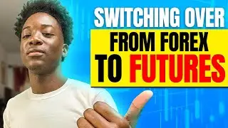 Switching Over From Forex to Futures Trading/Best Decision!