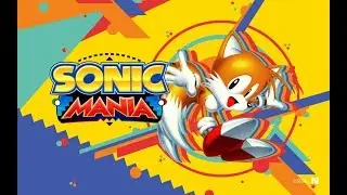 SONIC MANIA [TAILS BAD ENDING]