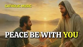 Peace Be With You Catholic Church - Catholic Hymn