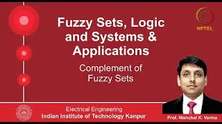 Lecture 23 - Compement of Fuzzy Sets By Prof. Nishchal K. Verma