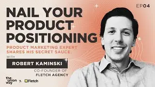 Product Marketing like a Pro | Robert Kaminski | EP04
