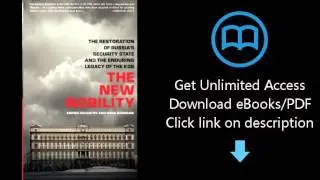 Download The New Nobility: The Restoration of Russia's Security State and the Enduring Legacy of PDF