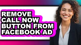 How to Remove Call Now Button from Facebook Ad (only Way)