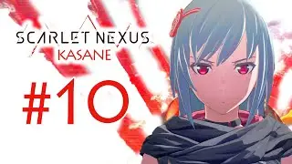 Scarlet Nexus: Kasane Gameplay Part #10 - Phase 2