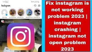Fix instagram is not working problem 2023 | instagram crashing | instagram not open problem 2023