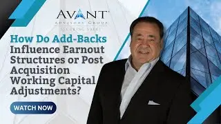 How Do Add-Backs Influence Earnout Structures or Post acquisition Working Capital Adjustments?