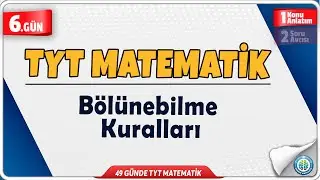 Bölünebilme Kuralları Konu Anlatım | 49 Günde TYT Matematik Kampı 6.Gün | Rehber Matematik