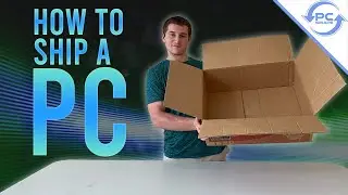 How to ship and pack a PC