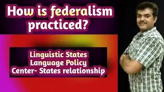 How is federalism practiced? | Linguistic States | Language Policy
