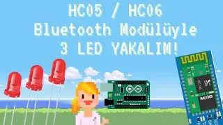 #19 | HC06 Bluetooth Modülüyle 3 LED Yakalım! (Detaylı Anlatım)