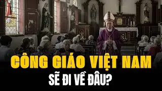 CÔNG GIÁO VIỆT NAM SẼ GIÀ HÓA VÀ TEO LẠI TRONG 20 NĂM TỚI