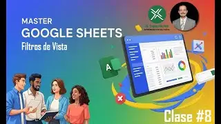 Clase 08 - Filtros de Vista | Google Sheets Básico a Avanzado