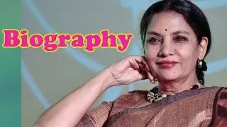 Shabana Azmi - Biography