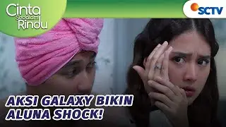 Keluar Dari Kamar Mandi, Galaxy Bikin Aluna Shock!! | Cinta Sedalam Rindu - Episode 200
